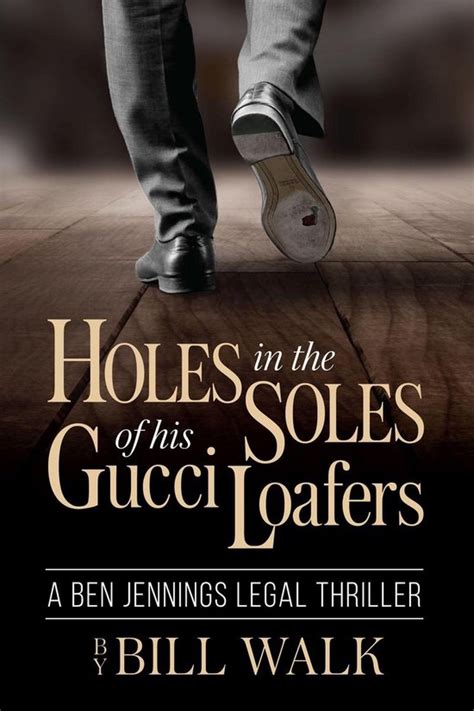 holes in the soles of his gucci loafers